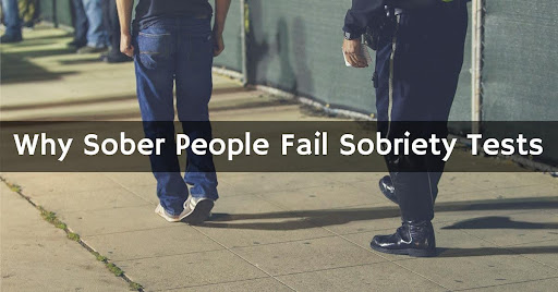 Why Sober Drivers Can Fail Field Sobriety Tests